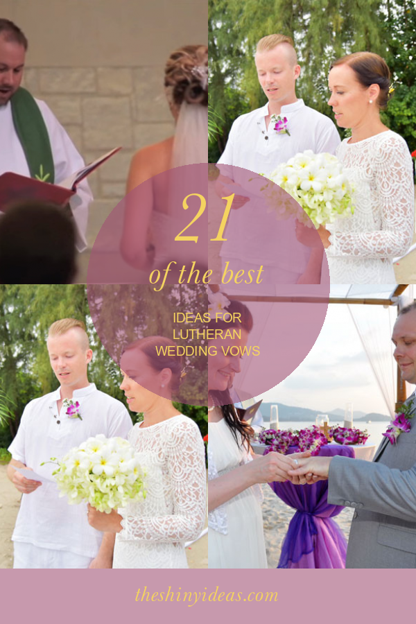 21 Of the Best Ideas for Lutheran Wedding Vows Home, Family, Style